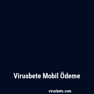 Virusbete Mobil Ödeme