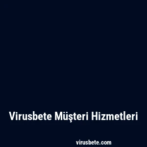 Virusbete Müşteri Hizmetleri