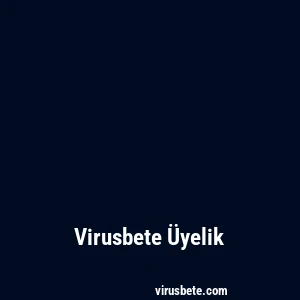 Virusbete Üyelik